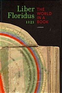 Liber Floridus 1121: The World in a Book (Paperback)