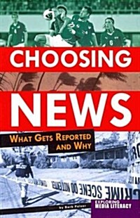 Choosing News: What Gets Reported and Why (Paperback)
