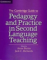The Cambridge Guide to Pedagogy and Practice in Second Language Teaching (Paperback)