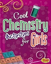 Cool Chemistry Activities for Girls (Library Binding)