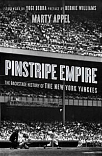 Pinstripe Empire: The New York Yankees from Before the Babe to After the Boss (Hardcover)