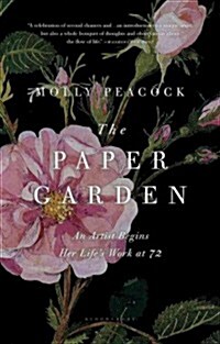 The Paper Garden: An Artist Begins Her Lifes Work at 72 (Paperback)