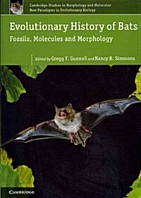 Evolutionary History of Bats : Fossils, Molecules and Morphology (Paperback)