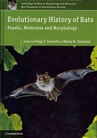 Evolutionary History of Bats : Fossils, Molecules and Morphology (Hardcover)