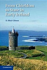 From Chiefdom to State in Early Ireland (Hardcover)