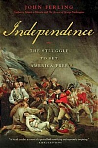 Independence: The Struggle to Set America Free (Paperback)