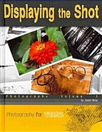 Displaying the Shot: Photography (Hardcover)