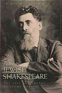 Finding the Jewish Shakespeare: The Life and Legacy of Jacob Gordin (Paperback)