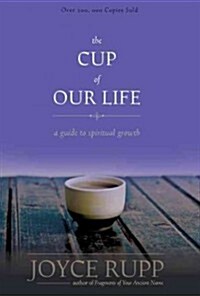 The Cup of Our Life: A Guide to Spiritual Growth (Paperback, Revised)