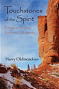 Touchstones of the Spirit: Essays on Religion, Tradition & Modernity (Paperback)