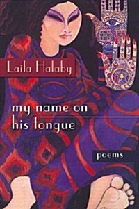 My Name on His Tongue: Poems (Paperback)