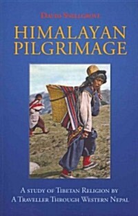 Himalayan Pilgrimage: A Study of Tibetan Religion by a Traveller Through Western Nepal (Paperback, 3)