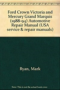 Ford Crown Victoria & Mercury Grand Marquis Automotive Repair Manual (Paperback)