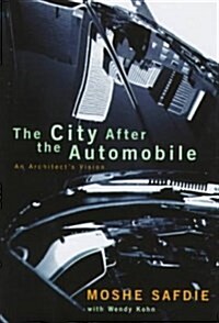 The City After the Automobile (Hardcover)