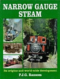 British Narrow Gauge Steam : Its Origins, Developemnts, and World-Wide Influence (Hardcover)