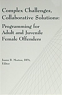 Complex Challenges, Collaborative Solutions (Paperback)