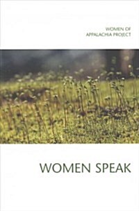 Women Speak: Spoken word selections from throughout Ohio, Kentucky, and West Virginia (Paperback)
