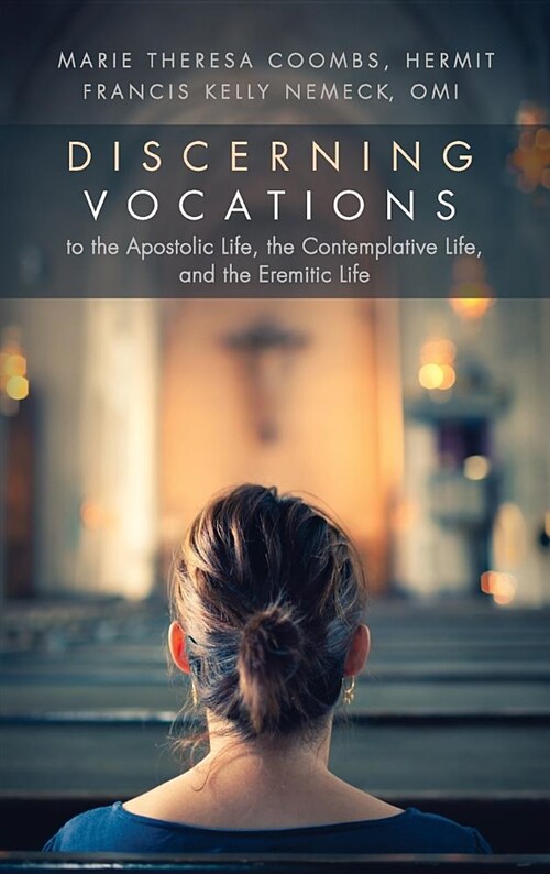 Discerning Vocations to the Apostolic Life, the Contemplative Life, and the Eremitic Life (Hardcover)