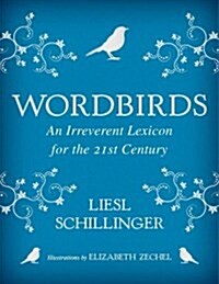 Wordbirds: An Irreverent Lexicon for the 21st Century (Paperback)