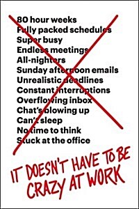 It Doesnt Have to Be Crazy at Work (Hardcover)