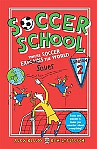 Soccer School Season 2: Where Soccer Explains (Saves) the World (Hardcover)