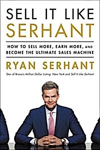 Sell It Like Serhant: How to Sell More, Earn More, and Become the Ultimate Sales Machine (Audio CD)