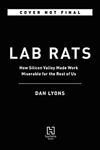 Lab Rats: How Silicon Valley Made Work Miserable for the Rest of Us (Audio CD)