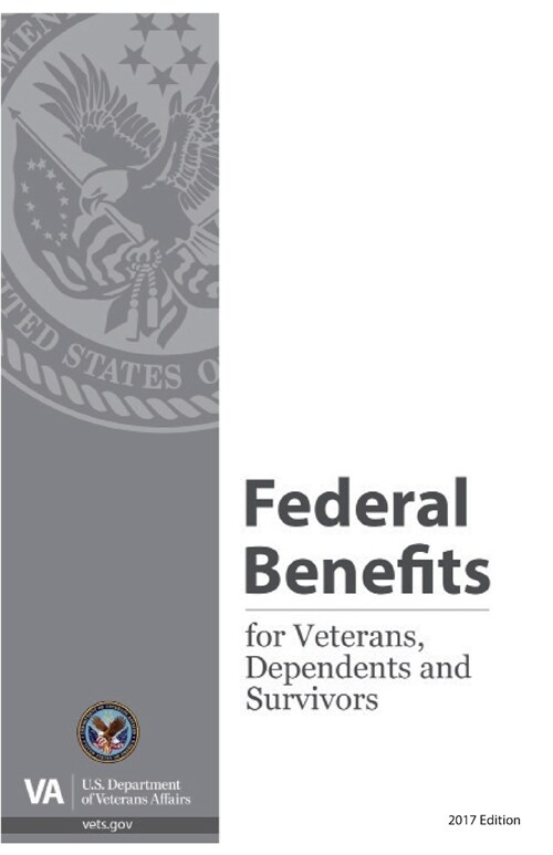 Federal Benefits for Veterans, Dependents and Survivors, 2017 (Paperback)