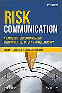 Risk Communication: A Handbook for Communicating Environmental, Safety, and Health Risks (Hardcover, 6)