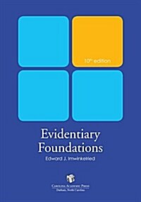 Evidentiary Foundations (Paperback, 10th)