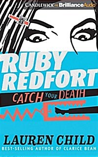 Ruby Redfort Catch Your Death (Audio CD, Unabridged)