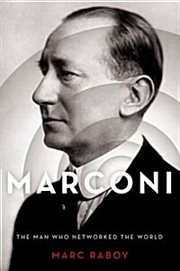 Marconi: The Man Who Networked the World (Paperback)