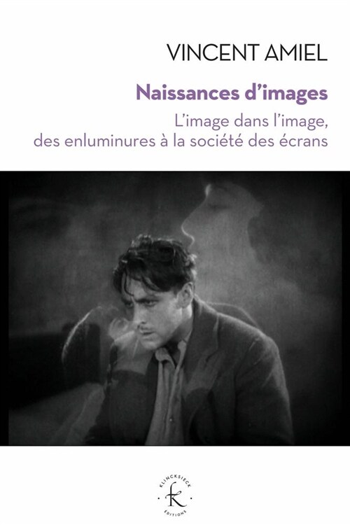 Naissances DImages: LImage Dans LImage, Des Enluminures a la Societe Des Ecrans (Paperback)