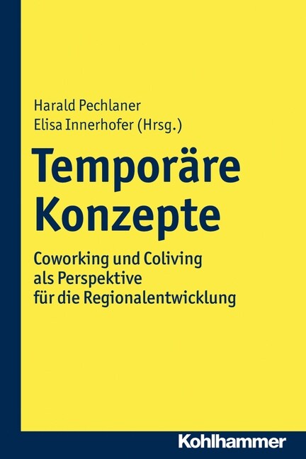 Temporare Konzepte: Coworking Und Coliving ALS Perspektive Fur Die Regionalentwicklung (Paperback)