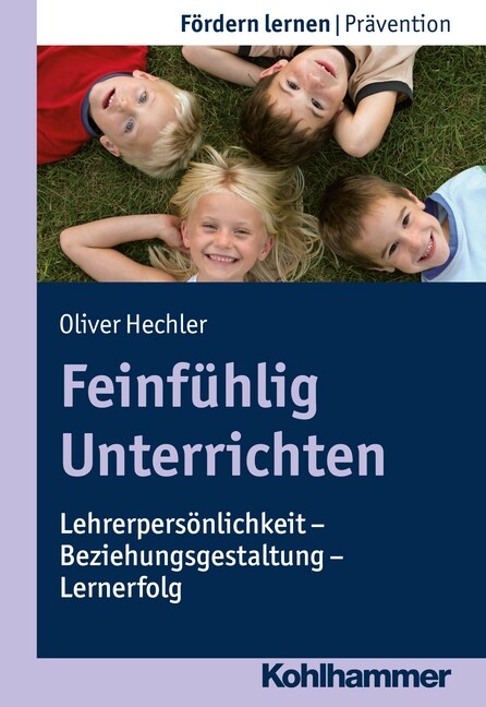 Feinfuhlig Unterrichten: Lehrerpersonlichkeit - Beziehungsgestaltung - Lernerfolg (Paperback)