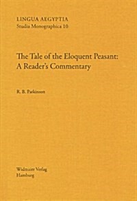 The Tale of the Eloquent Peasant: A Readers Commentary (Hardcover)