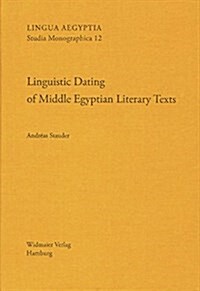 Linguistic Dating of Middle Egyptian Literary Texts: dating Egyptian Literary Texts Gottingen, 9-12 June 2010, Volume 2 (Hardcover)