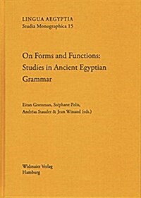 On Forms and Functions: Studies in Ancient Egyptian Grammar (Hardcover)