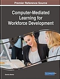 Computer-mediated Learning for Workforce Development (Hardcover)