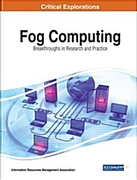 Fog Computing: Breakthroughs in Research and Practice (Hardcover)