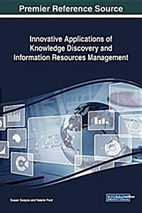 Innovative Applications of Knowledge Discovery and Information Resources Management (Hardcover)