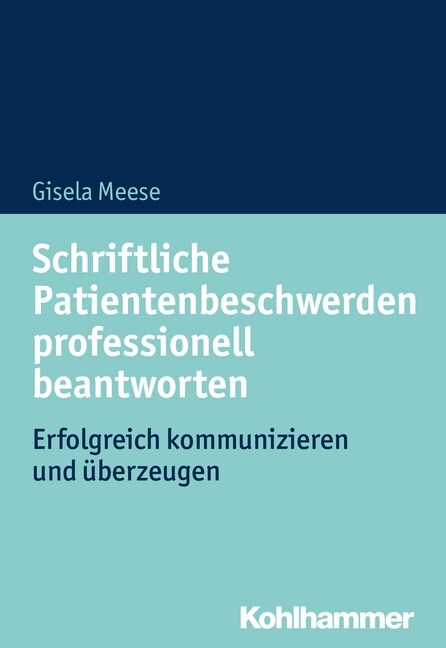 Schriftliche Patientenbeschwerden Professionell Beantworten: Erfolgreich Kommunizieren Und Uberzeugen (Paperback)