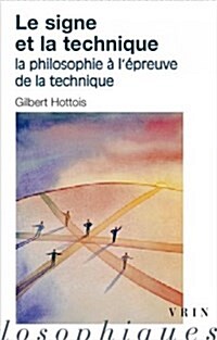 Le Signe Et La Technique: La Philosophie a lEpreuve de la Technique (Paperback)