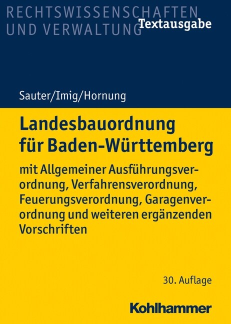 Landesbauordnung Fur Baden-Wurttemberg: Mit Allgemeiner Ausfuhrungsverordnung, Verfahrensverordnung, Feuerungsverordnung, Garagenverordnung Und Weiter (Paperback, 30)