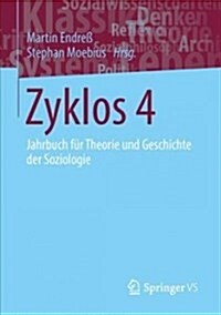 Zyklos 4: Jahrbuch F? Theorie Und Geschichte Der Soziologie (Paperback, 1. Aufl. 2018)