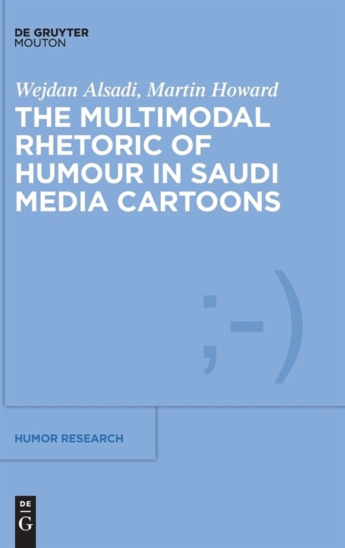 The Multimodal Rhetoric of Humour in Saudi Media Cartoons (Hardcover)