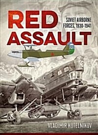 Red Assault : Soviet Airborne Forces, 1930-1941 (Paperback)