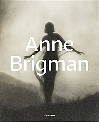 Anne Brigman: A Visionary in Modern Photography (Hardcover)