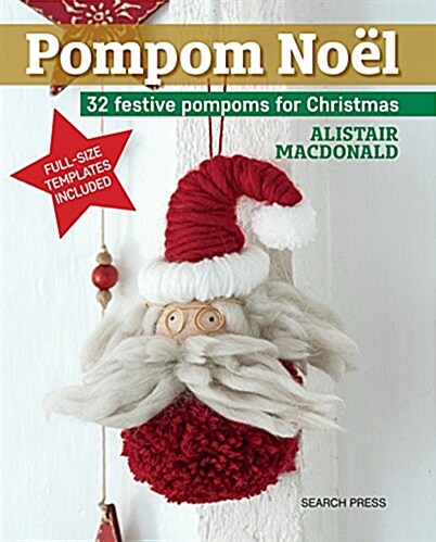 Pompom Noel : 33 Festive Pompoms to Make for Christmas (Paperback)