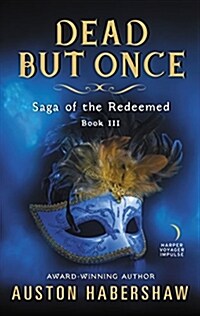 Dead But Once: Saga of the Redeemed: Book III (Mass Market Paperback)